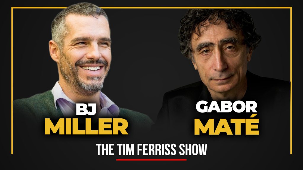 Dr. BJ Miller and Dr. Gabor Mate.