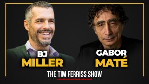 Dr. Gabor Maté and Dr. BJ Miller (#738)