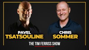 Pavel Tsatsouline and Christopher Sommer (#748)