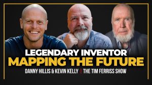 Tim Ferriss, Danny Hillis, and Kevin Kelly.