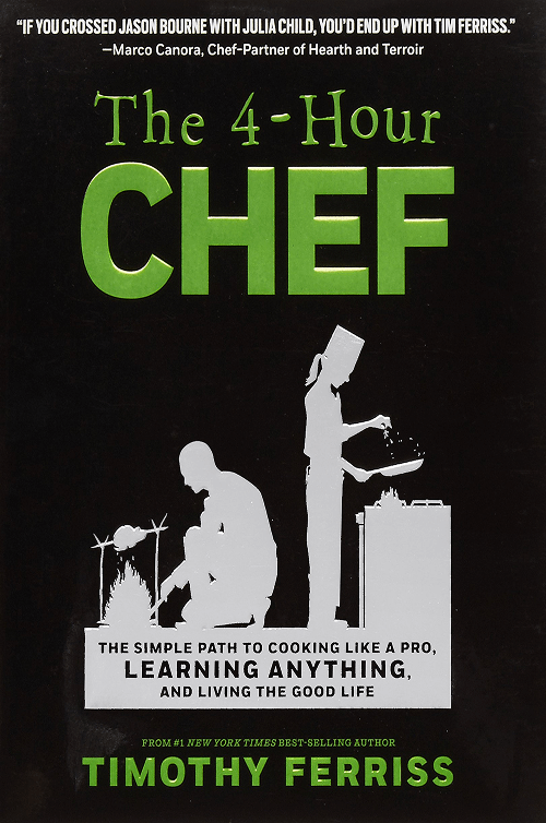 Book cover of The 4-Hour Chef by Timothy Ferriss. The title is in large green and white text. Silhouettes show a man cooking, holding a knife, and pouring liquid over a fire. Subtext emphasizes learning and living well.